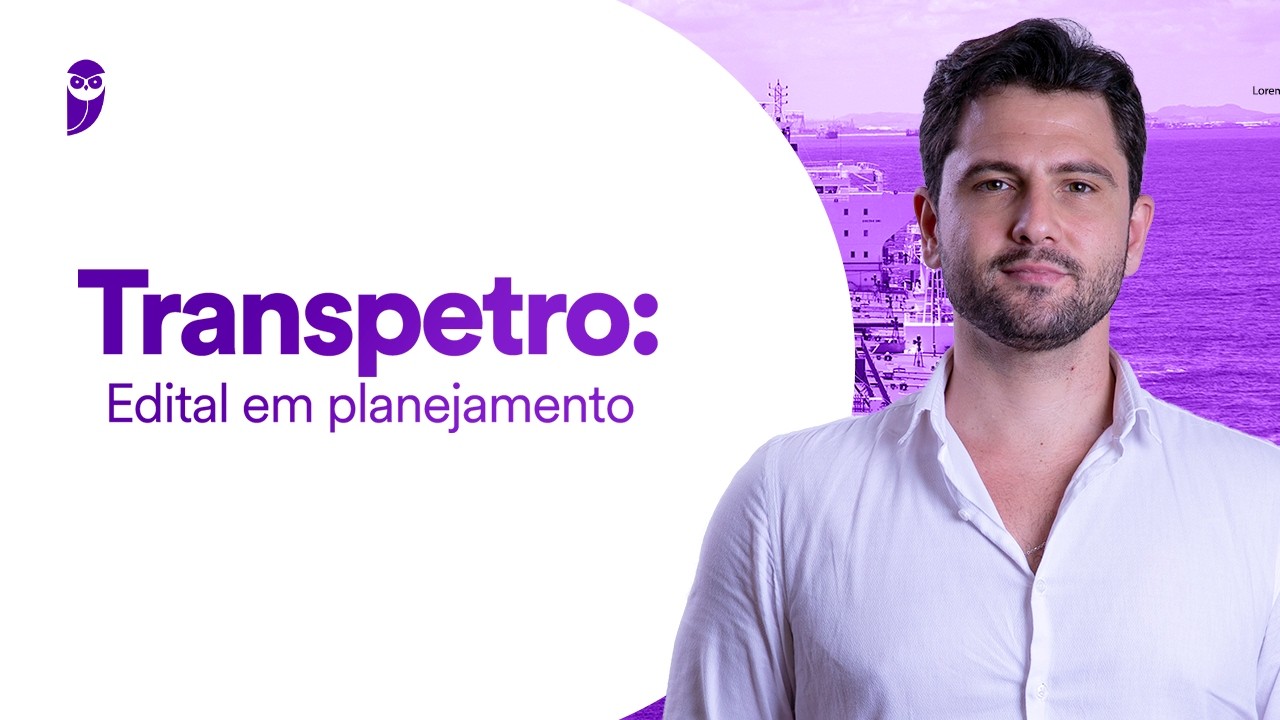 Concurso Transpetro: Edital em planejamento