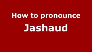 How to pronounce Jashaud
