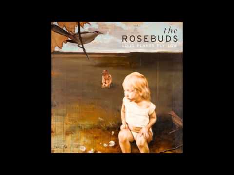 Go Ahead  - The Rosebuds