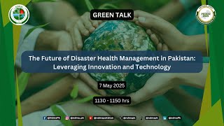 PEDRR 2025 Green Talk 5: The Future of Disaster Health Management in Pakistan