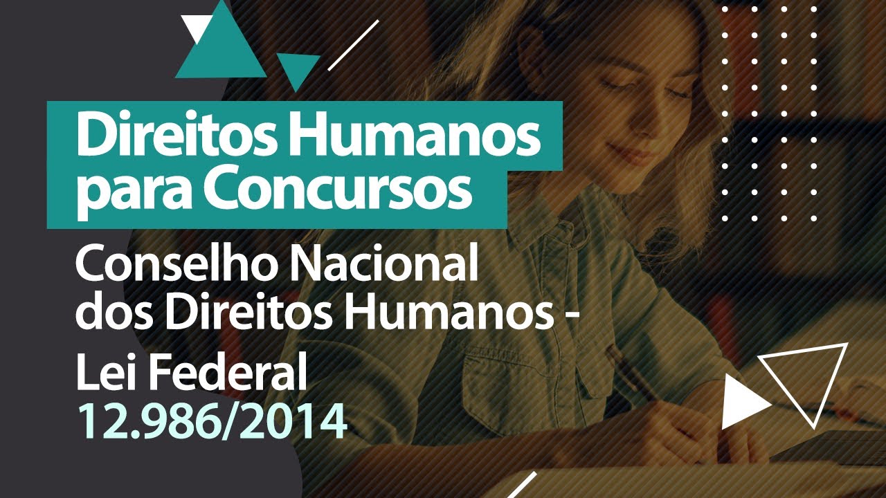 Direitos Humanos - Conselho Nacional dos Direitos Humanos - Lei 12.986/2014