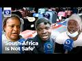 Xenophobia South Africa Is Not Safe Returnees Narrate Ordeal