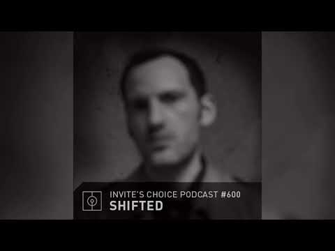 Invite's Choice Podcast 600 - Shifted