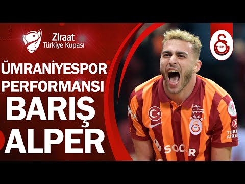 Galatasaray Barış Alper Yılmaz Ümraniyespor Performansı (Ziraat Türkiye Kupası 5. Tur)