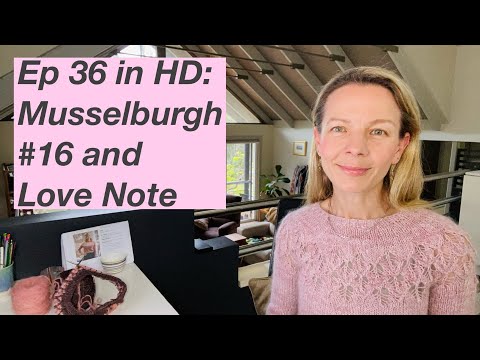 Ep 36 - HD: Musselburgh Hat #16, Skimmer Socks, Ranunculus KAL, Love Note - Mostly Knitting Podcast