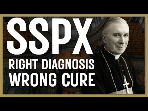 SSPX - Right Diagnosis, Wrong Cure
