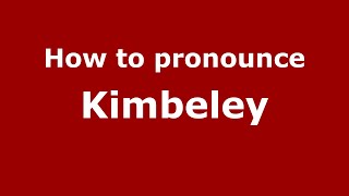 How to pronounce Kimbeley