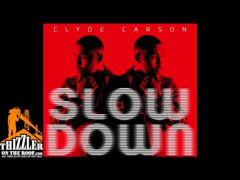 Clyde Carson - Slow Down (Megamix) ft. Gucci Mane, E-40, Game, Dom Kennedy, Ya Boy, Problem & iamsu!
