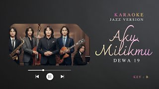 Download lagu DEWA 19 - AKU MILIKMU | (Karaoke Jazz Version ) mp3
