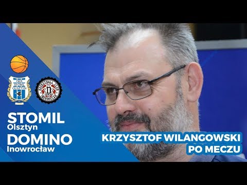 Krzysztof Wilangowski po meczu Stomil - Domino Inowrocław