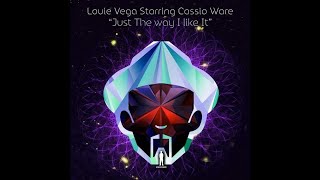 Louie Vega Starring Cassio Ware - Just The Way I Like It (Roots Nyc Verse Mix)