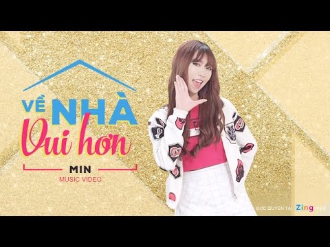 Về nhà vui hơn - Min