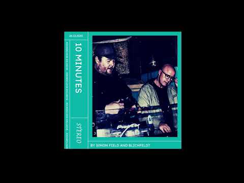Simon Field x Blichfeldt 10 Minutes (Extended version)