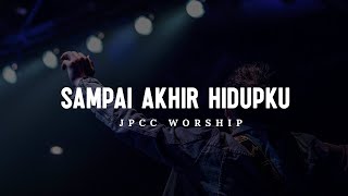 Download lagu Sampai Akhir Hidupku - JPCC Worship (Lirik) mp3