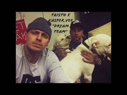 TAISTO X KASPER VEE -  DREAM TEAM