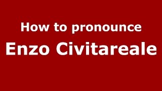 How to pronounce Enzo Civitareale