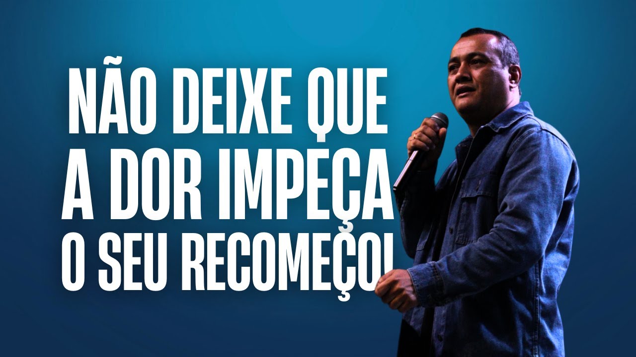 Não deixe que a dor impeça o seu RECOMEÇO! | Pr Daniel Santana