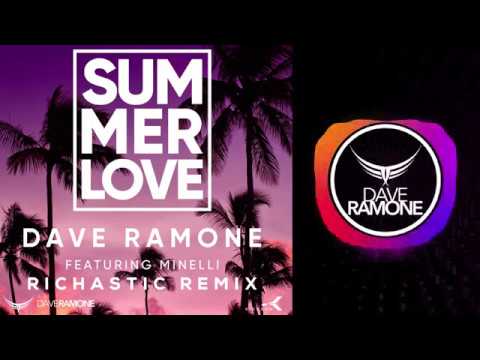 Dave Ramone - Summer Love (RICHASTIC REMIX) feat. Minelli