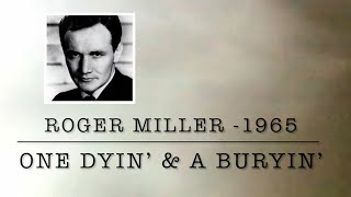 One Dyin’ And A Buryin’ - Roger Miller (1965)