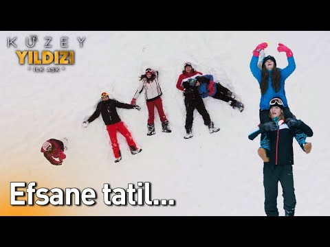 Aşıklardan Efsane Tatil Programı...🥳⛄ - Kuzey Yıldızı İlk Aşk