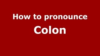How to pronounce Colon