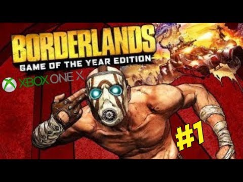 BORDERLANDS REMASTERED XBOX ONE X PART 1