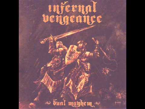 INFERNAL VENGEANCE - By The End Of The Day