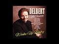 Delbert McClinton - Wake Up Baby