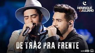 Henrique e Juliano - DE TRÁS PRA FRENTE - Letra