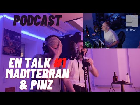 EN TALK - FOLGE #1 PODCAST(zu Gast: Maditerran & PiNZ)