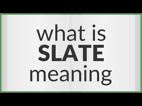 Slate | meaning of Slate