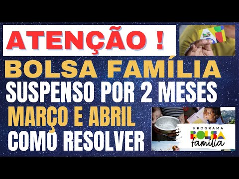 BOLSA FAMÍLIA SUSPENSO POR 2 MESES, ENTENDA COMO RESOLVER !