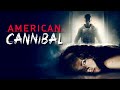 American Cannibal 2020 Horror Thriller Girls Night Gone Wrong Full Movie