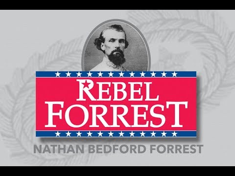Rebel Forrest: The Nathan Bedford Forrest Story