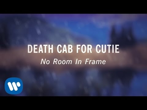 Video No Room In Frame (Letra) de Death Cab For Cutie