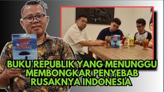 Buku Republik Indonesia Menunggu Bongkar Penyebab Indonesia Terpuruk @mrohmanofficial