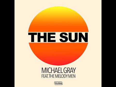 Michael Gray Feat. The Melody Men - The Sun  (Official Video)