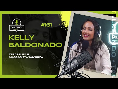 Kelly Baldonado - Terapeuta e massagista tântrica na Irlanda |  Talkeando Podcast #161