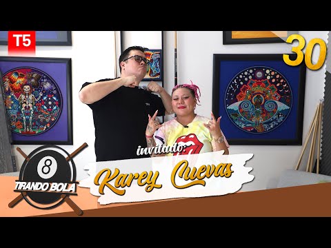 Tirando Bola temp 5 ep 30. - Karey Cuevas