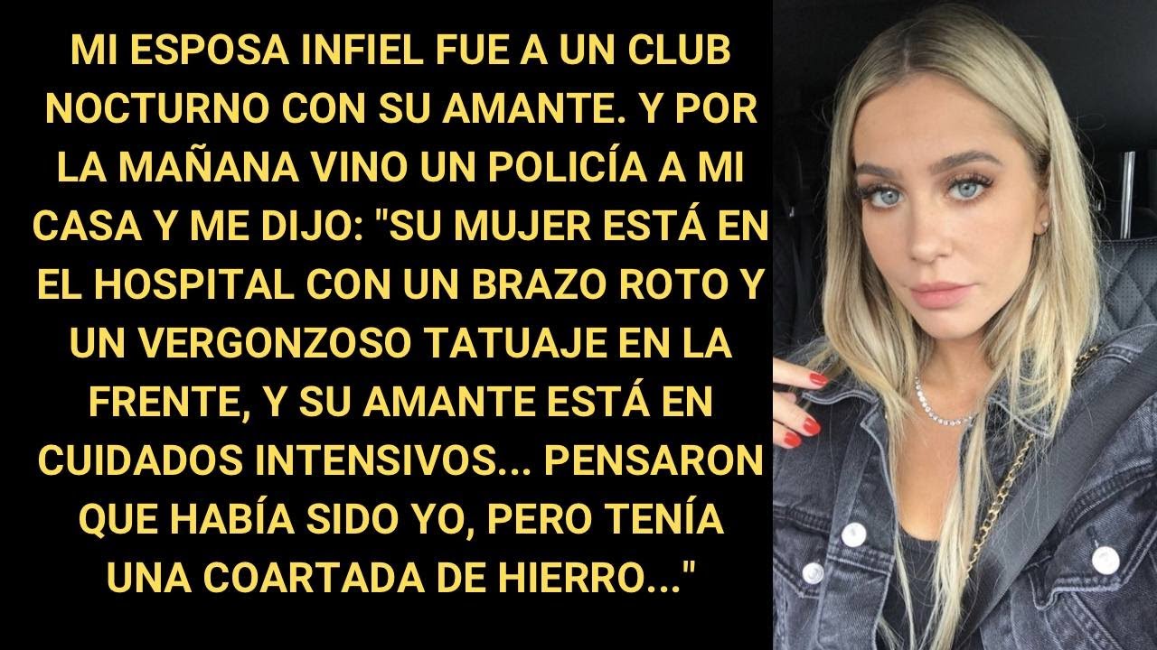 Mi Esposa Infiel Fue A Un Club Nocturno Con Su Amante. Y Por La Mañana Vino Un Policía A Mi Casa Y