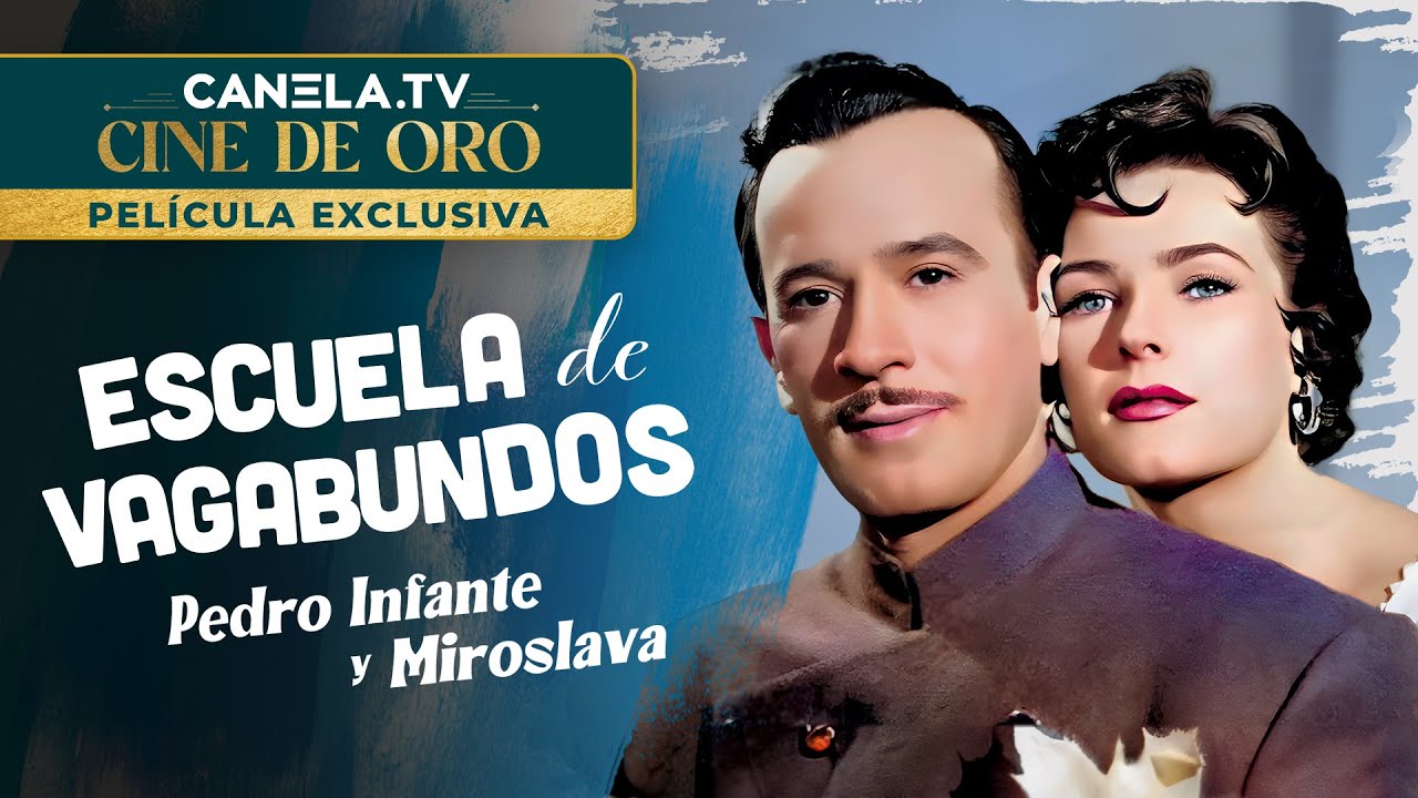 Escuela de vagabundos (1955) Película completa con Pedro Infante y Miroslava | Canela.TV