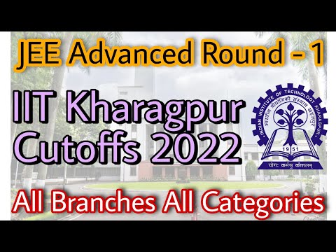 IIT Kharagpur Cutoffs JEE Advance 2022🔥Round - 1, All Branches All Categories Full Details💯