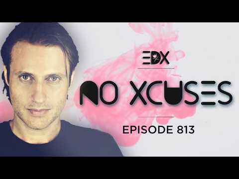 EDX – No Xcuses #813 [Tracklist]