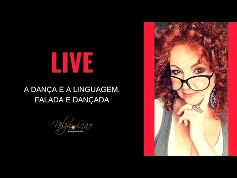 [LIVE]  A DANÇA E A LINGUAGEM FALADA E DANÇADA. COMO UMA INTERFERE NA OUTRA