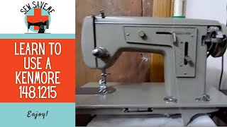 How to Use a Vintage Kenmore 148.1215 Sewing Machine