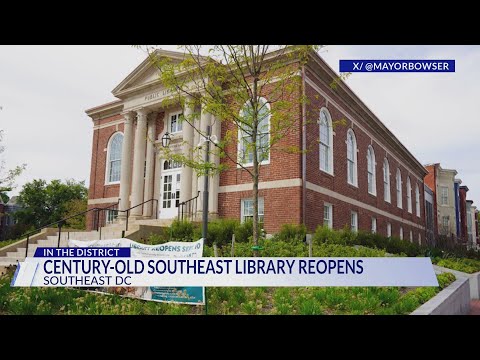 Historic Southeast Library reopens in Capitol Hill after $41 ...
