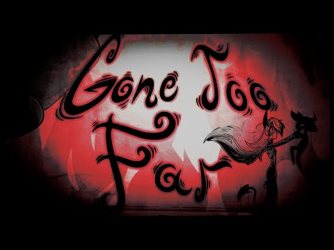 Gone Too Far (Hazbin Hotel Dub)