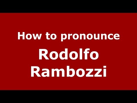 How to pronounce Rodolfo Rambozzi (Italian/Italy)  - PronounceNames.com