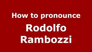 How to pronounce Rodolfo Rambozzi