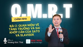 Chỉnh nha OMRT: Bài 1 Quan niệm về tăng trưởng và sai khớp cắn của Sato và Slavisek (Phần 1)